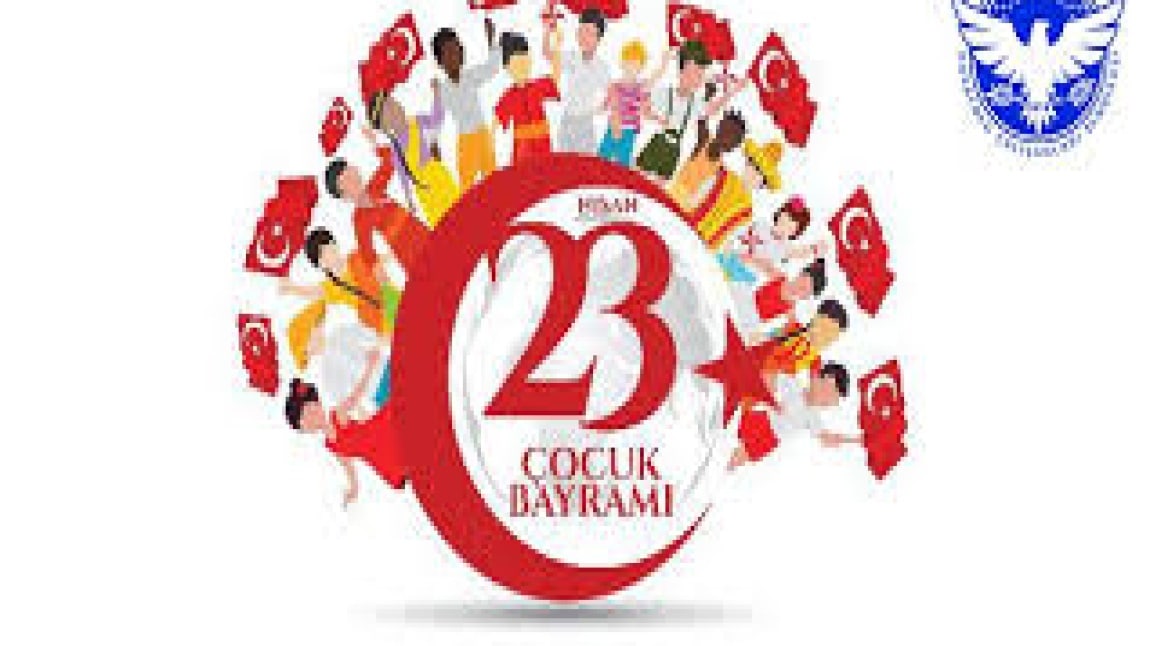 23 NİSAN ULUSAL EGEMENLİK VE ÇOCUK  BAYRAMI 